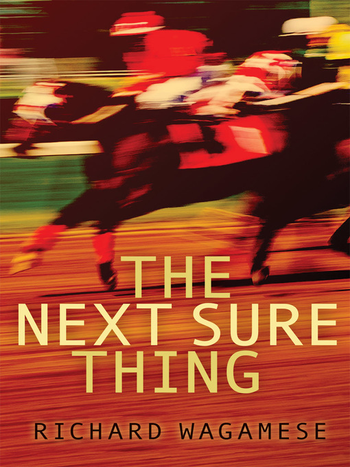 Title details for The Next Sure Thing by Richard Wagamese - Available